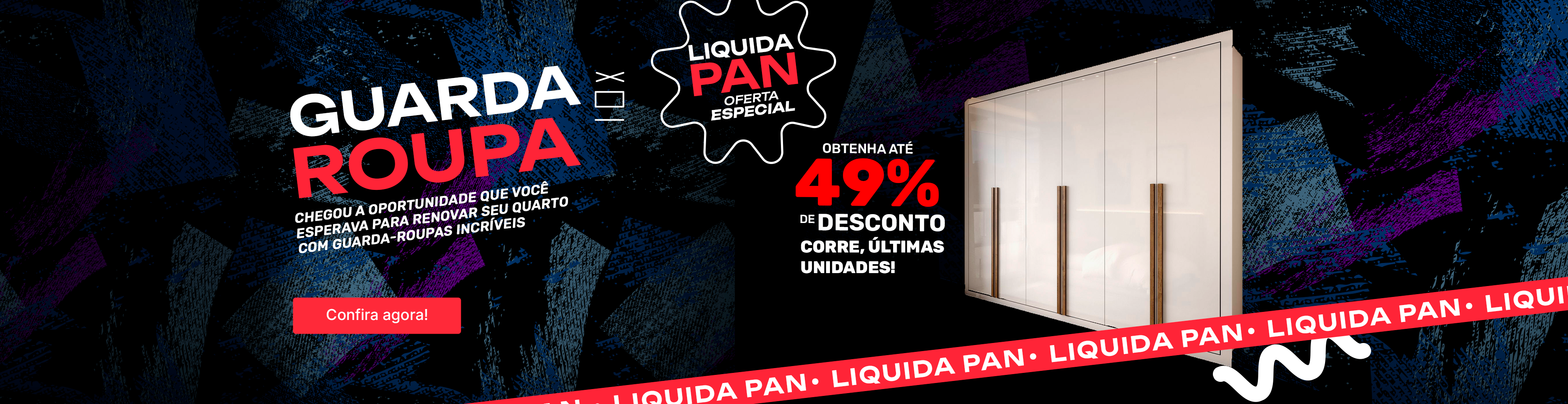 Banner Pricipal - Liquida Pan Guarda-Roupas