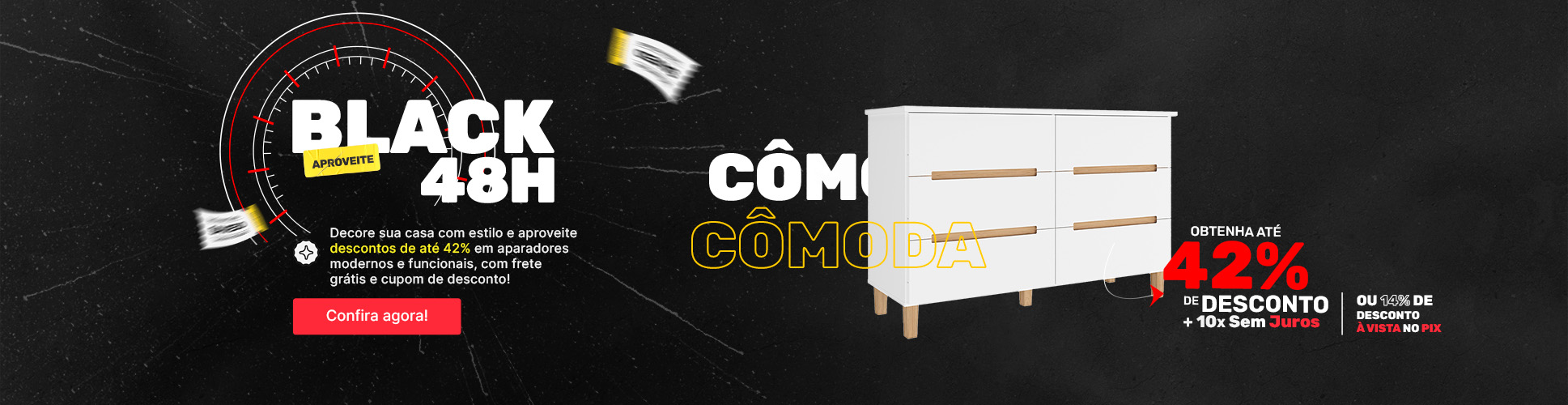 Aproveite - Black 48 Horas - Cômodas